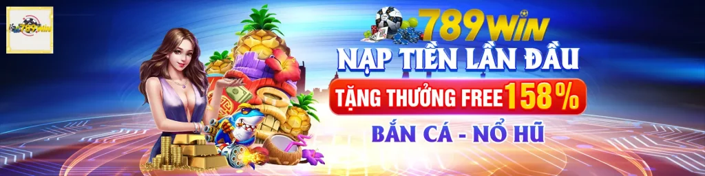 Nạp tiền 789win để được hưởng mọi quyền lợi siêu hấp dẫn