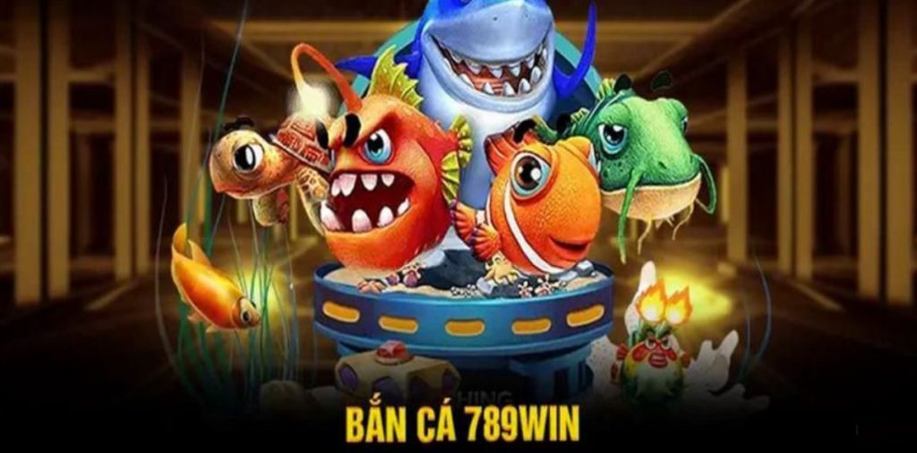 Bắn cá 789Win – Nơi hội tụ của những game săn bắn đẳng cấp