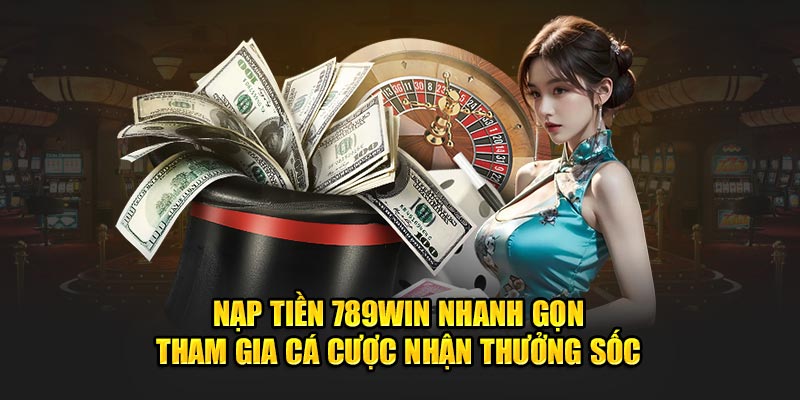 nap-tien-789win-nhanh-gon