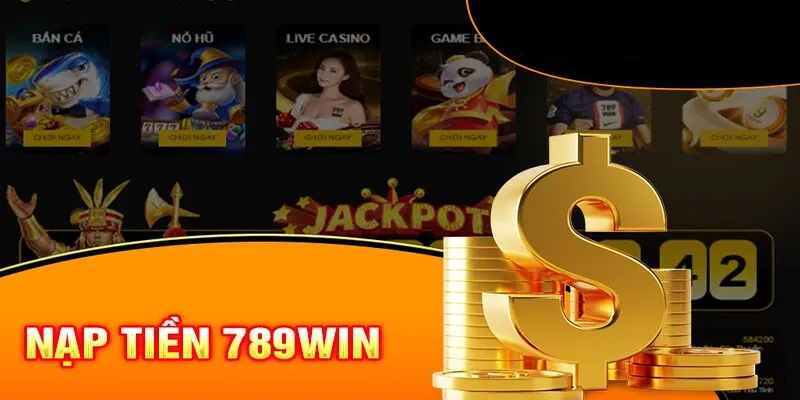 Hướng dẫn nạp tiền 789Win chi tiết cho newbie