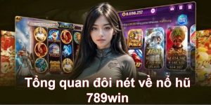 Nổ hũ 789win - Sân chơi đẳng cấp hàng đầu Châu Lục