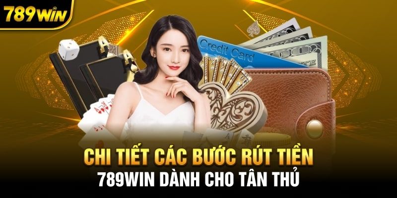 Điều khoản áp dụng cho thành viên khi rút tiền 789Win