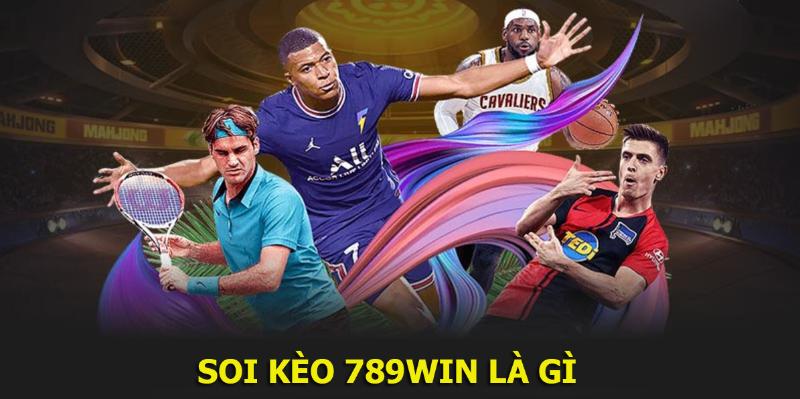 Soi kèo 789WIN là gì?